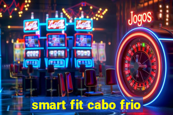 smart fit cabo frio